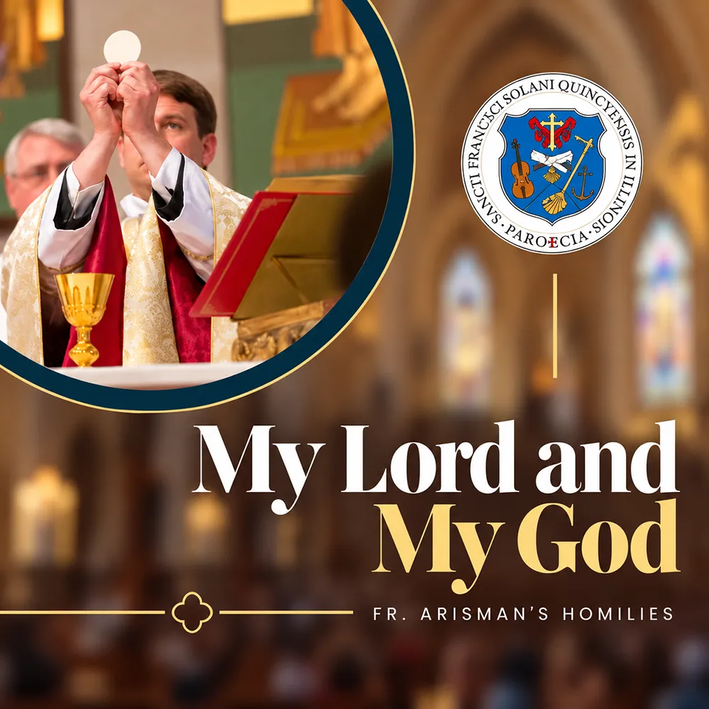 My Lord and My God, Fr. Arisman's homily podcast